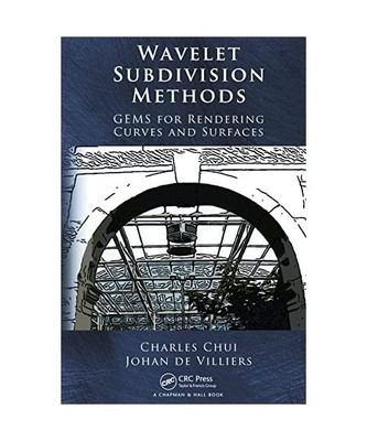 Wavelet Subdivision Methods: Gems for Rendering Curves and Surfaces, Charles Chu