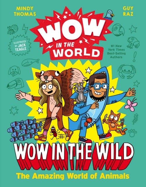 Wow in the World: Wow in the Wild by Guy Raz (Hardback Book)
