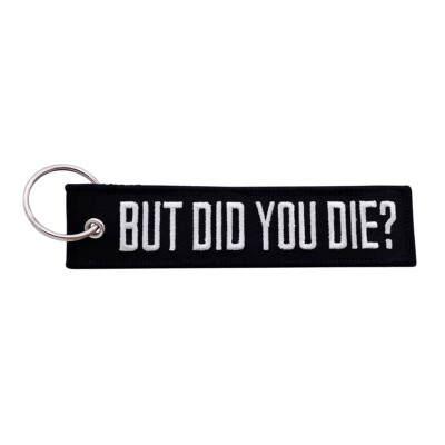 But Did You Die? Keychain Key Tag for Motorcycles, Scooters, Cars & Gifts (B/W)