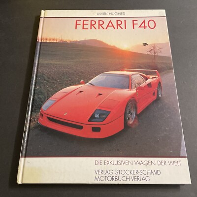 Automotive History: Ferrari F40 Die Exklusiven Wagen Der Welt