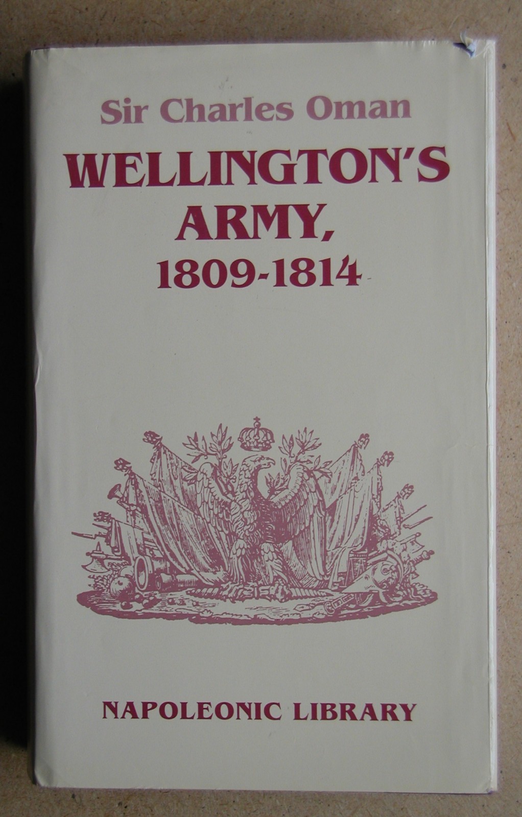 Wellington's Army, 1809-1814. By Sir Charles Oman. 1993 HB DJ. Illustrated