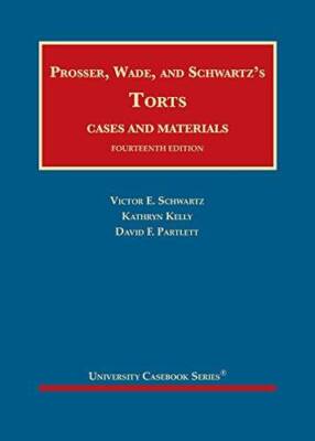 Prosser, Wade and Schwartz's Torts, Cases and Materials (University Caseb - GOOD