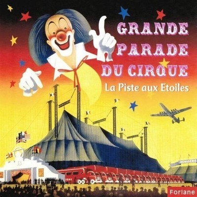 Audio Cd - Grande Parade Du Cirque - La Piste Aux Etoiles  - Forlane -D- Neu