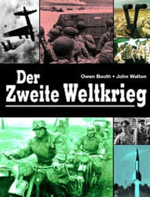 Der Zweite Weltkrieg Owen Booth, John Walton ; einzig berechtigte Übersetzung au