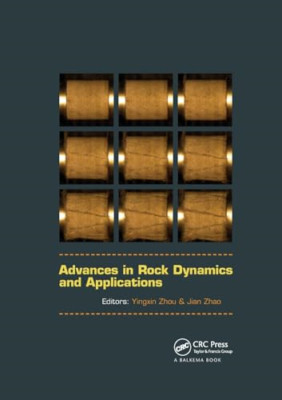 Advances in Rock Dynamics and Applications -  NEW Yingxin Zhou, J 2018