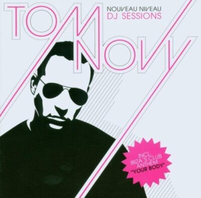 Tom Novy Nouveau niveau dj sessions (2005)  [2 CD]