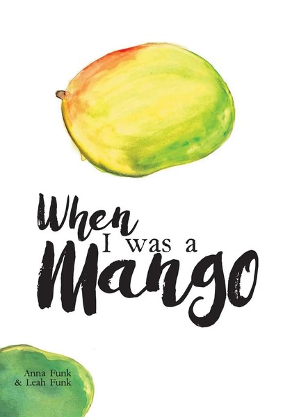 Anna Funk (U. A.) | When I Was A Mango | Buch | Englisch (2017) | Gebunden-image