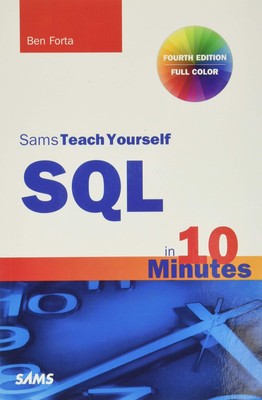 SQL in 10 Minutes, Sams Teach Yourself - paperback Forta, Ben