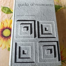 Guida Al Novecento - S. Guglielmino - Ed. Principato 1971