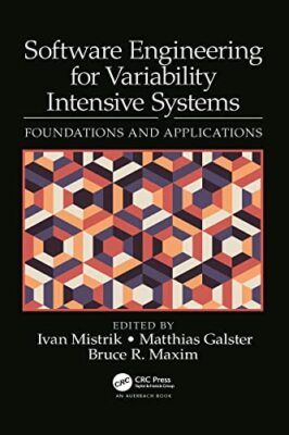 Software Engineering for Variability Intensive Systems: Foundations and ...