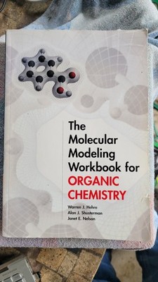 Molecular Modeling Workbook for Organic Chemistry by Warren J. Hehre