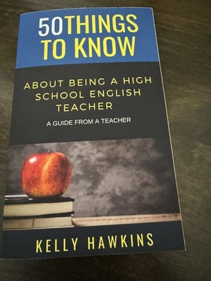 50 Things to Know About Being a High School English Teacher: A Guide from a Teac