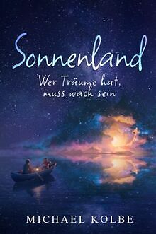 Sonnenland: Wer Träume hat, muss wach sein von Kolbe, Mi... | Buch | Zustand gut