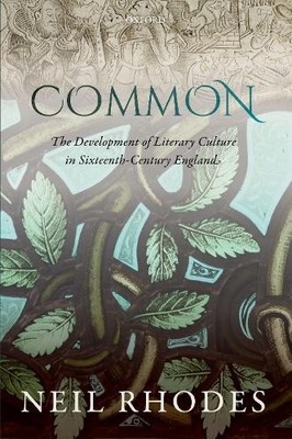 Neil Rhodes Common: The Development of Literary Culture in Sixteen (Taschenbuch)