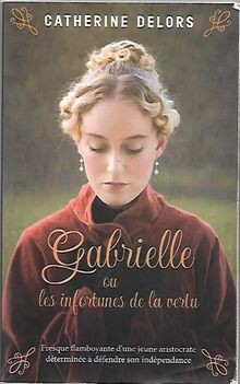 Gabrielle ou les infortunes de la vertu von Catherine De... | Buch | Zustand gut