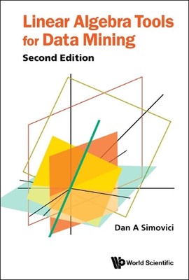 Linear Algebra Tools For Data Mining by Dan A. Simovici Hardcover Book