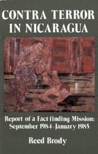 CONTRA TERROR IN NICARAGUA: REPORT OF A FACT-FINDING By Reed Brody