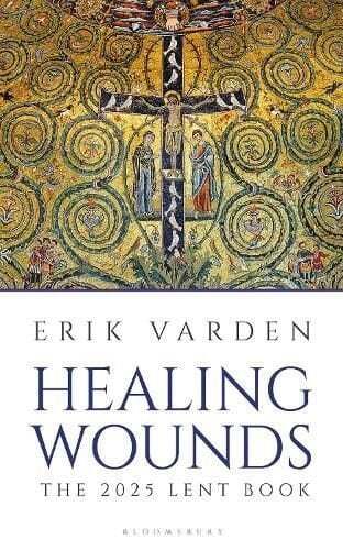 Healing Wounds The 2025 Lent Book by Erik Varden 9781399410403 | Brand New - Picture 1 of 1