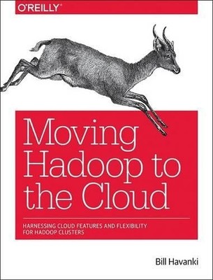 Bill Havanki Moving Hadoop in the Cloud (Paperback)