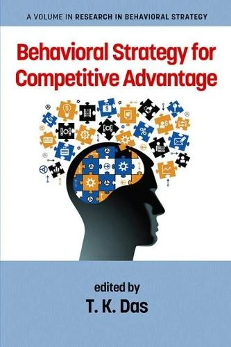 Behavioral Strategy for Competitive Advantage Das Paperback 9781641134354