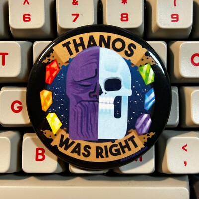 THANOS WAS RIGHT / PIN BUTTON BADGE 2.25'' / Marvel Avengers