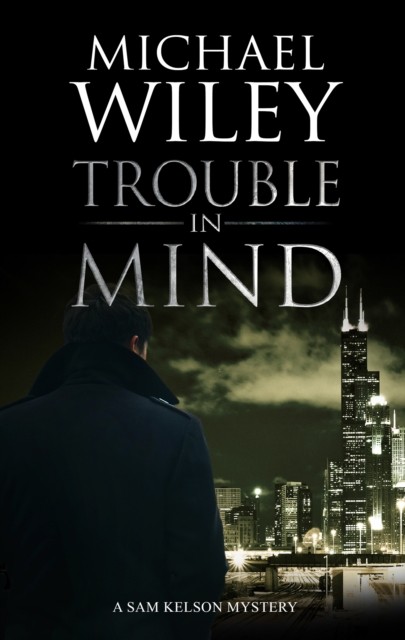 Trouble in Mind by Michael Wiley PAPERBACK 9781780296524