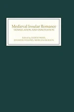 Medieval Insular Romance: Translation and Innovation by Weiss