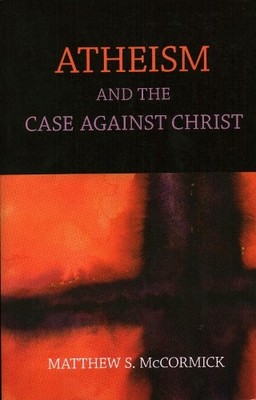 Matthew S. Mccormick Atheism And The Case Against Christ (Taschenbuch)