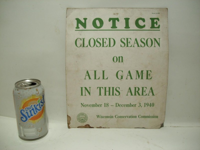 Vtg/Antique WIS CONSERVATION COMMISSION 1940 CLOSED SEASON ON ALL GAME SIGN