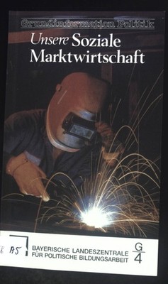 Unsere Soziale Marktwirtschaft - Eine Einführung Randak, Harald:
