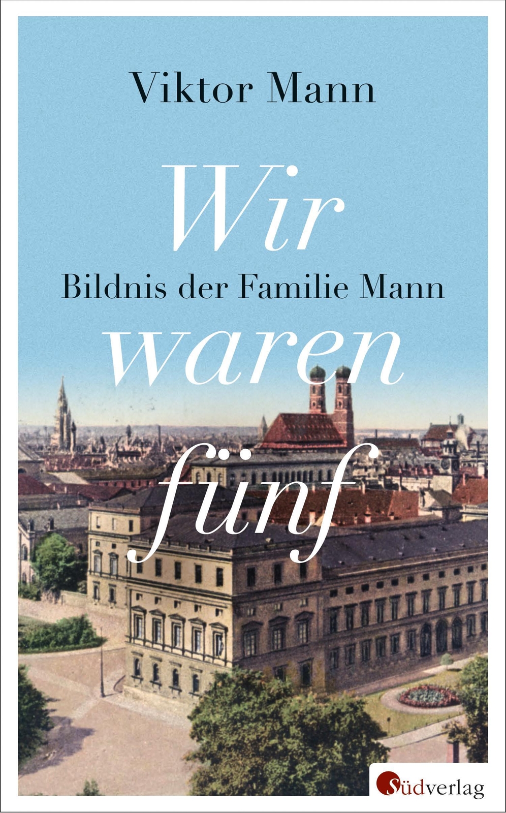 Thumbnail - Wir Waren Fünf | Bildnis Der Familie Mann | Viktor Mann | Deutsch |