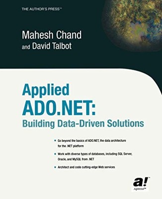 APPLIED ADO.NET: BUILDING DATA-DRIVEN SOLUTIONS By David Talbot & Mahesh Chand