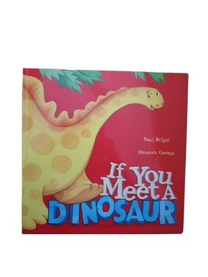 IF YOU MEET A DINOSAURIER, Paul Bright - brandneues Bilderbuch (GT36)