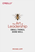 Image of Art of Leadership The: Small Things Done Well by Michael Lopp | Paperback