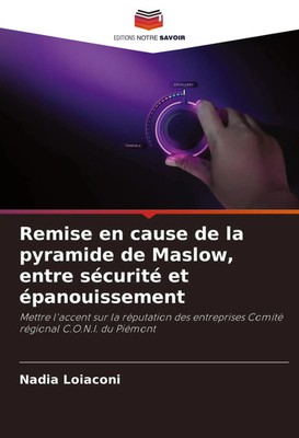 Nadia Loiaconi | Remise en cause de la pyramide de Maslow, entre sécurité et...