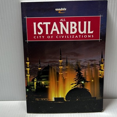 ALL ISTANBUL CITY OF CIVILIZATIONS Anadolu Travel History Guidebook Maps