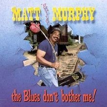 The Blues Dont Bother Me von Matt Guitar Murphy | CD | Zustand sehr gut