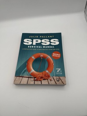 SPSS Survival Manual : Step by Step Guide to Data Analysis Julie Pallant 7th Ed.