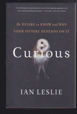 Curious: The Desire to Know & Why Your Future Depends On It by Ian Leslie VG