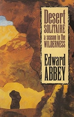 Desert Solitaire: a season in the wilderniss (Edway Abbey... - Abbey, Edward