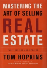 Mastering the Art of Selling Real Estate by Tom Hopkins
