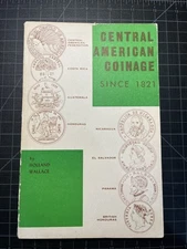 Central American Coinage Since 1821 By Holland Wallace