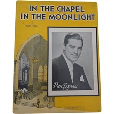 In the Chapel in the Moonlight by Billy Hill feat by Phil Regan 1936 Sheet Music