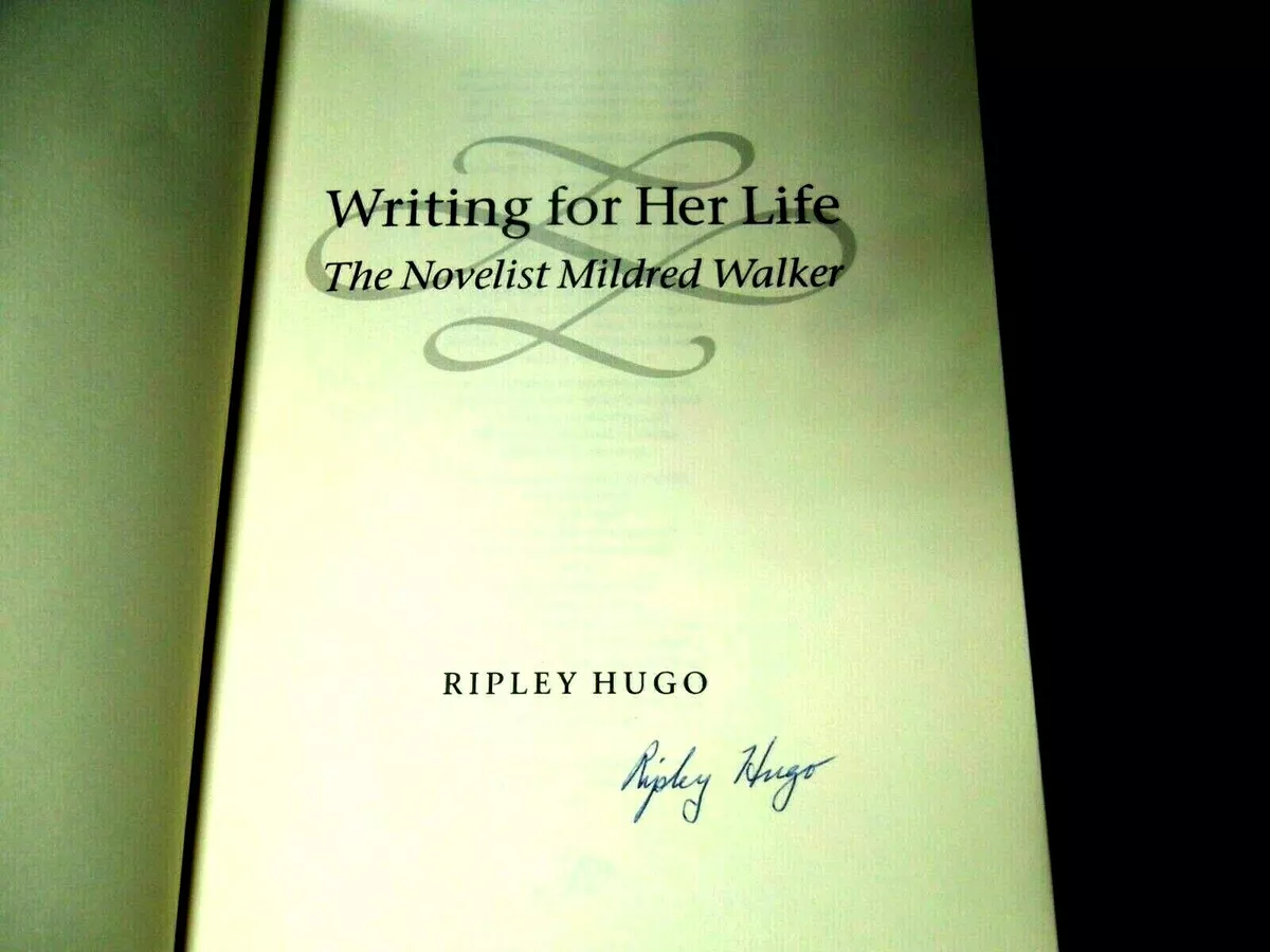 Writing for Her Life : The Novelist Mildred Walker by Ripley Hugo