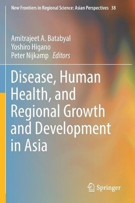 Disease, Human Health, and Regional Growth and Development in... - 9789811362705