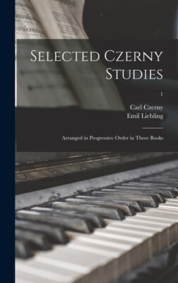 Selected Czerny Studies: Arranged In Progressive Order In Three Books; 1