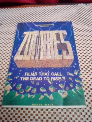 Zombies- Films That Call The Dead To Rise Very Rare Book By Andrew Black.