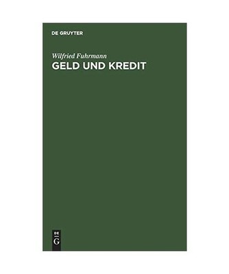 Geld und Kredit: Prinzipien monetärer Makroökonomie: Prinzipien monetärer Mak