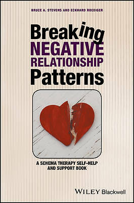 Breaking Negative Relationship Patterns: A Schema Therapy Self-Help and...