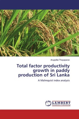 Aruppillai Thayaparan | Total factor productivity growth in paddy production...